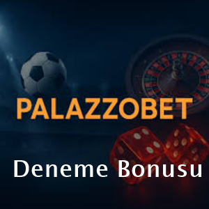 palazzobet deneme bonusu